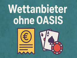Wetten ohne Oasis Alternativen und Chancen für Spieler