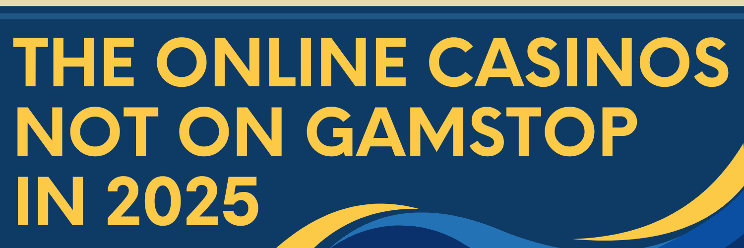 Discovering Casinos Not with GamStop Your Ultimate Guide