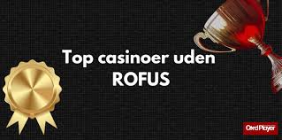 Nye Casinoer Uden ROFUS En Guide til Spiloplevelser