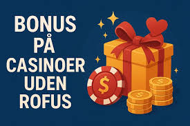 Danske Casinoer Uden ROFUS En Guide til Spiloplevelse