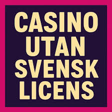 Spela Casino Utan Svensk Licens En Guide till Alternativa Spelupplevelser