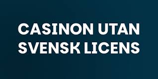 Exploring Casinos Without Swedish License Your Ultimate Guide Exploring Casinos Without Swedish License Your Ultimate Guide